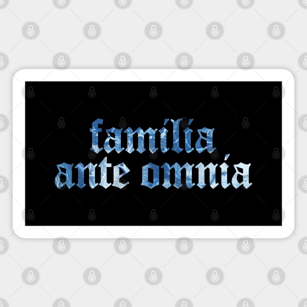 Familia Ante Omnia - Family Before All Magnet by overweared